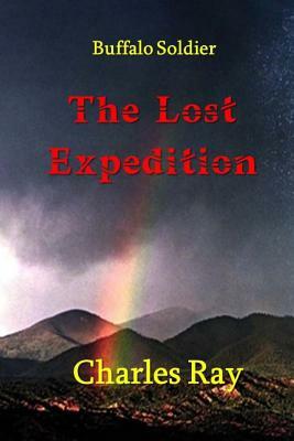 Buffalo Soldier: The Lost Expedition by Charles Ray