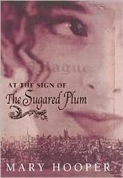 At the Sign Of the Sugared Plum by Mary Hooper, Mary Hooper