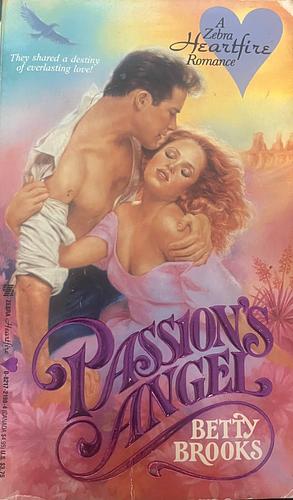 Passion's Angel by Betty Brooks