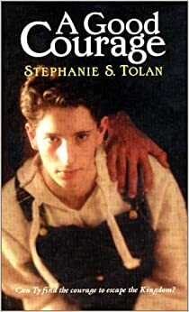 A Good Courage by Stephanie S. Tolan