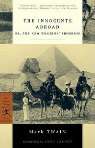 The Innocents Abroad: Or, the New Pilgrims' Progress by Mark Twain