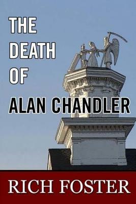 The Death of Alan Chandler by Rich Foster
