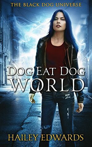 Dog Eat Dog World: Limited Edition Bundle (Black Dog) by Hailey Edwards