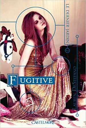 Fugitive by Lauren DeStefano, Tristan Lathière