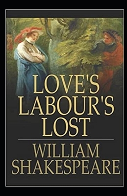 Love's Labour's Lost Illustrated by William Shakespeare