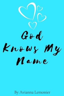 God Knows My Name by Avianna Lemonier