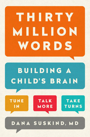 Thirty Million Words: Building a Child's Brain by Beth Suskind, Dana Suskind