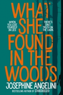 What She Found in the Woods by Josephine Angelini