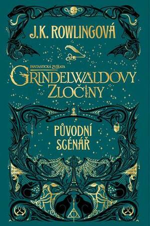 Fantastická zvířata: Grindelwaldovy zločiny - původní scénář by J.K. Rowling