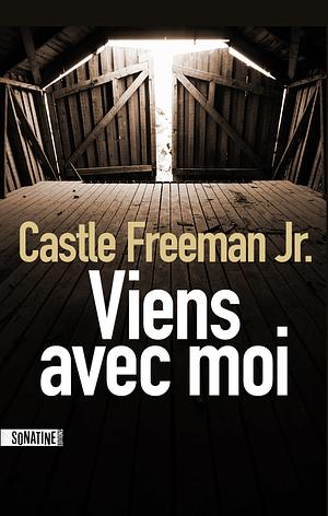Viens avec moi by Castle Freeman Jr.