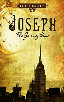 Joseph: The Journey Home by Janice Parker