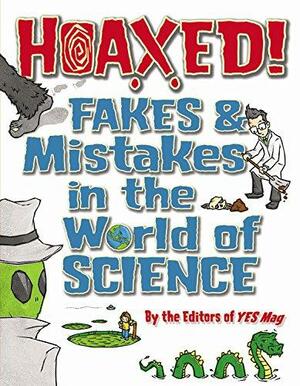 Hoaxed!: Fakes and Mistakes in the World of Science by Jude Isabella, YES Mag