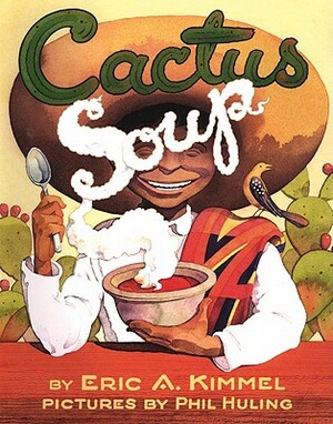 Cactus Soup by Eric A. Kimmel