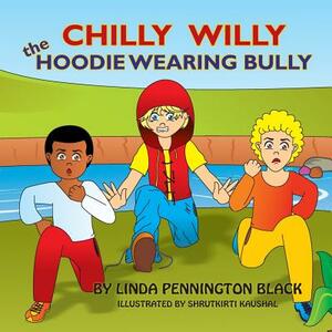 Chilly Willy the Hoodie Wearing Bully by Linda Pennington Black