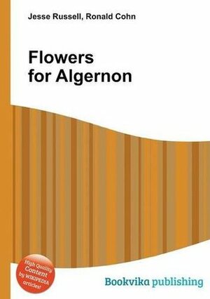 Flowers for Algernon by Jesse Russell, Ronald Cohn