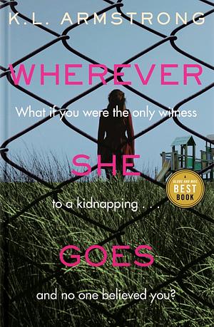 Wherever She Goes by Kelley Armstrong