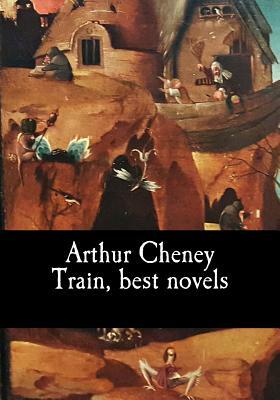 Arthur Cheney Train, best novels by Arthur Cheney Train