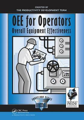 Oee for Operators: Overall Equipment Effectiveness by Productivity Press Development Team