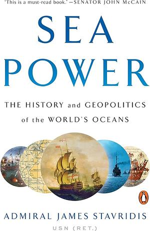 Sea Power by Admiral James Stavridis