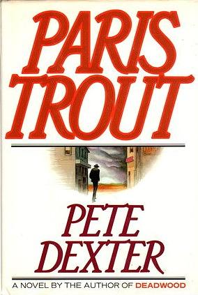 Paris Trout by Pete Dexter