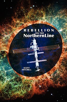 Rebellion On The Northern Line by Scott Mitchell