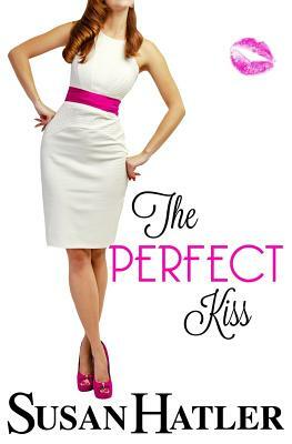 The Perfect Kiss by Susan Hatler