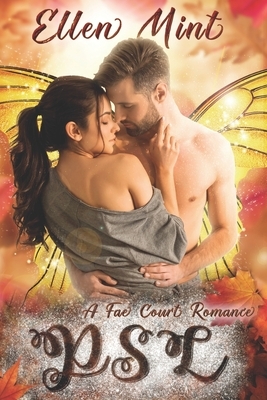 Psl: A Fae Court Romance by Ellen Mint