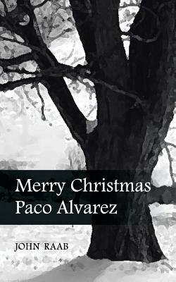 Merry Christmas Paco Alvarez by John Raab