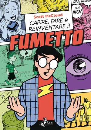 Capire, fare e reinventare il fumetto by Scott McCloud