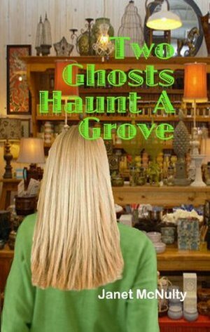 Two Ghosts Haunt A Grove by Robert Henry, Janet McNulty
