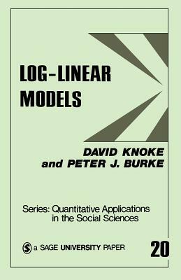 Log-Linear Models by David H. Knoke, Peter J. Burke