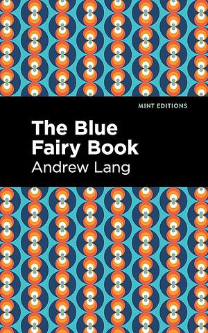 The Blue Fairy Book by Andrew Lang