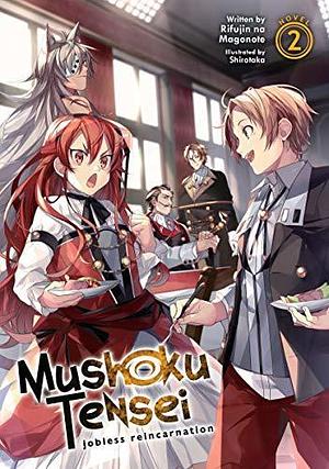 Mushoku Tensei: Jobless Reincarnation (Light Novel) Vol. 2 by Shirotaka, Rifujin na Magonote