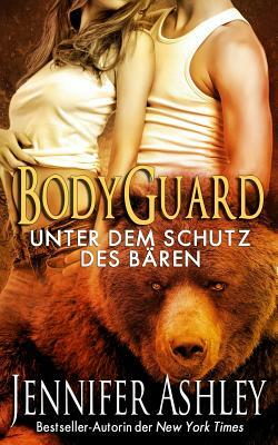 Bodyguard: Unter dem Schutz des Bären by Jennifer Ashley, Ivonne Blaney