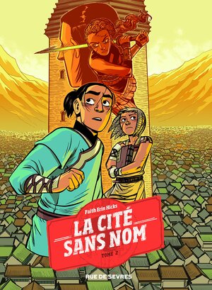 La Cité sans nom : Le secret du Cœur de pierre by Faith Erin Hicks