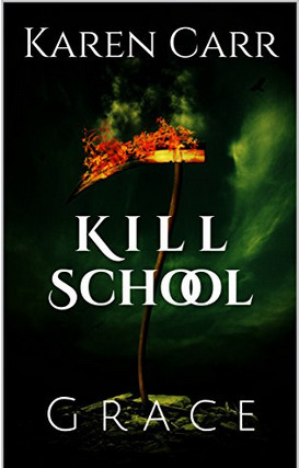Kill School: Grace by Karen Carr