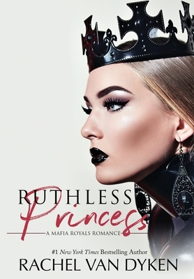 Ruthless Princess by Rachel Van Dyken