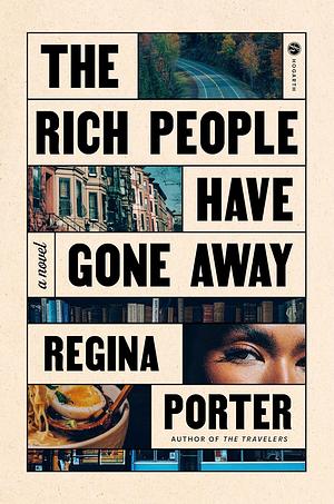 The Rich People Have Gone Away by Regina Porter