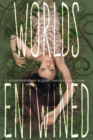 Worlds Entwined by Angela J. Townsend, Michelle K. Pickett, Kelly Risser, Holly Kelly, Erica Kiefer, Peggy Martinez, Sherry D. Ficklin