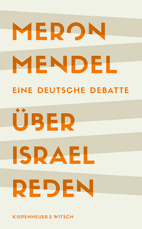 Über Israel reden: eine deutsche Debatte by Meron Mendel