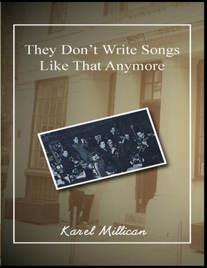 They Don't Write Songs Like That Anymore by Karel Millican