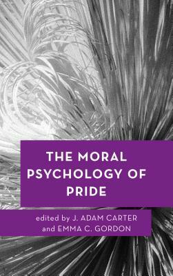 The Moral Psychology of Pride by 