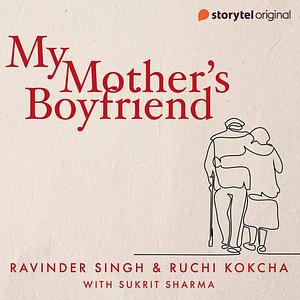 My Mother's Boyfriend by Ravinder Singh, Ruchi Kokcha