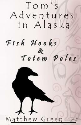Fish Hooks and Totem Poles by Matthew Green