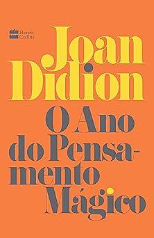 O Ano do Pensamento Mágico by Joan Didion