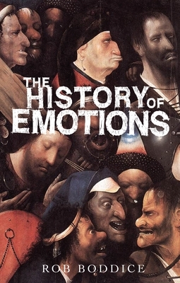 The history of emotions by Rob Boddice