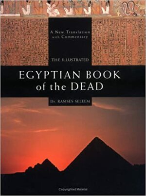 The Illustrated Egyptian Book of the Dead (Mind, Body, Spirit) by Ramses Seleem