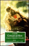 The Concept of Man: A Study in Comparative Philosophy by P.T. Raju, Sarvepalli Radhakrishnan