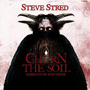 Churn the Soil by Steve Stred