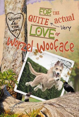 For the Quite Very Actual Love of Worzel Wooface by Catherine Pickles